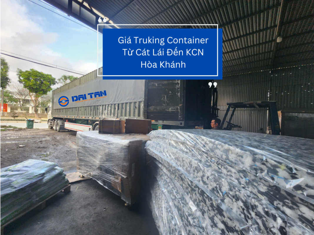 Giá Truking Container Từ Cát Lái Đến KCN Hòa Khánh