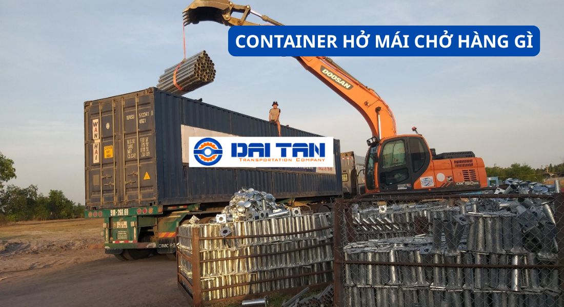 CONTAINER HỞ MÁI CHỞ HÀNG GÌ