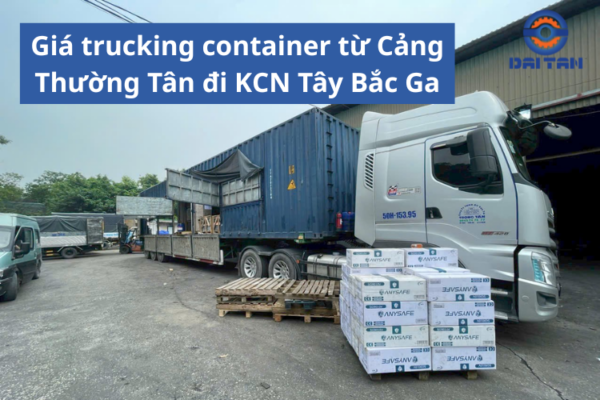 Giá trucking container từ Cảng Thường Tân đi KCN Tây Bắc Ga