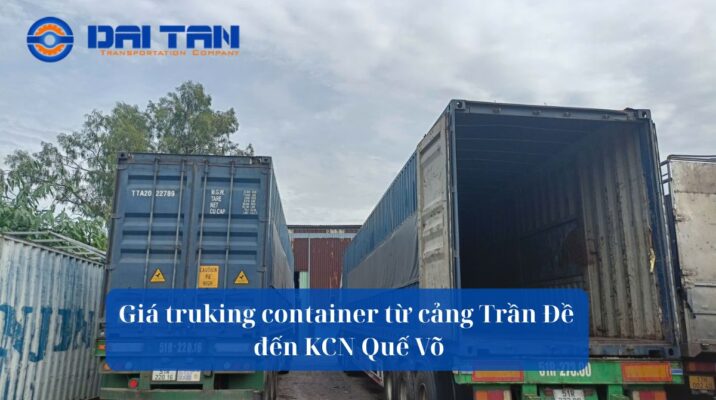 Giá trucking container từ cảng Trần Đề đến KCN Quế Võ