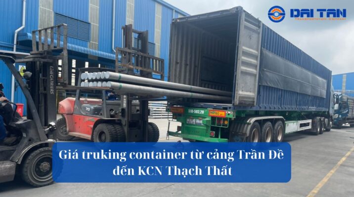 Giá truking container từ cảng Trần Đề đến KCN Thạch Thất