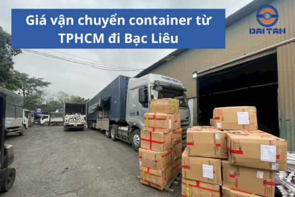 Giá vận chuyển container từ TPHCM đi Bạc Liêu