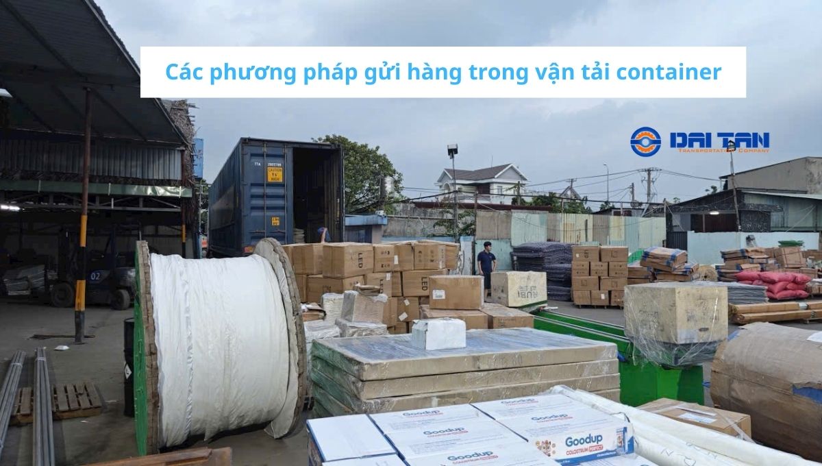 Các phương pháp gửi hàng trong vận tải container