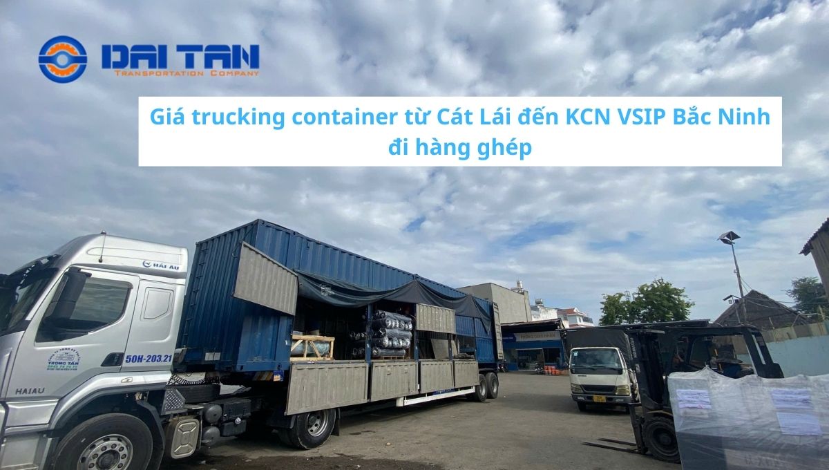 Giá trucking container từ Cát Lái đến KCN VSIP Bắc Ninh