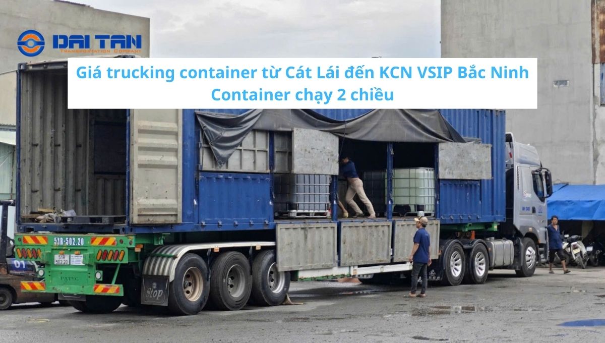 Giá trucking container từ Cát Lái đến KCN VSIP Bắc Ninh – Container chạy 2 chiều