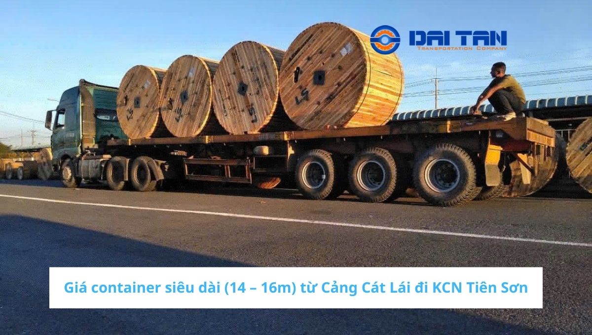 Giá container siêu dài (14 – 16m) từ Cảng Cát Lái đi KCN Tiên Sơn