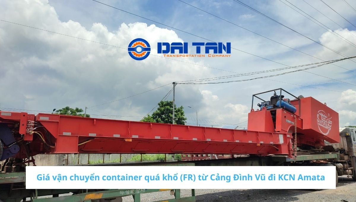 Giá trucking container từ Cảng Đình Vũ đi KCN Amata