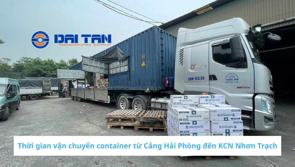 Thời gian vận chuyển container từ Cảng Hải Phòng đến KCN Nhơn Trạch
