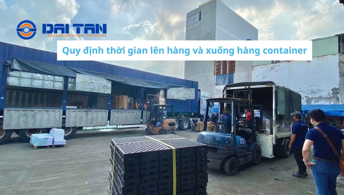 Quy định thời gian lên hàng và xuống hàng container