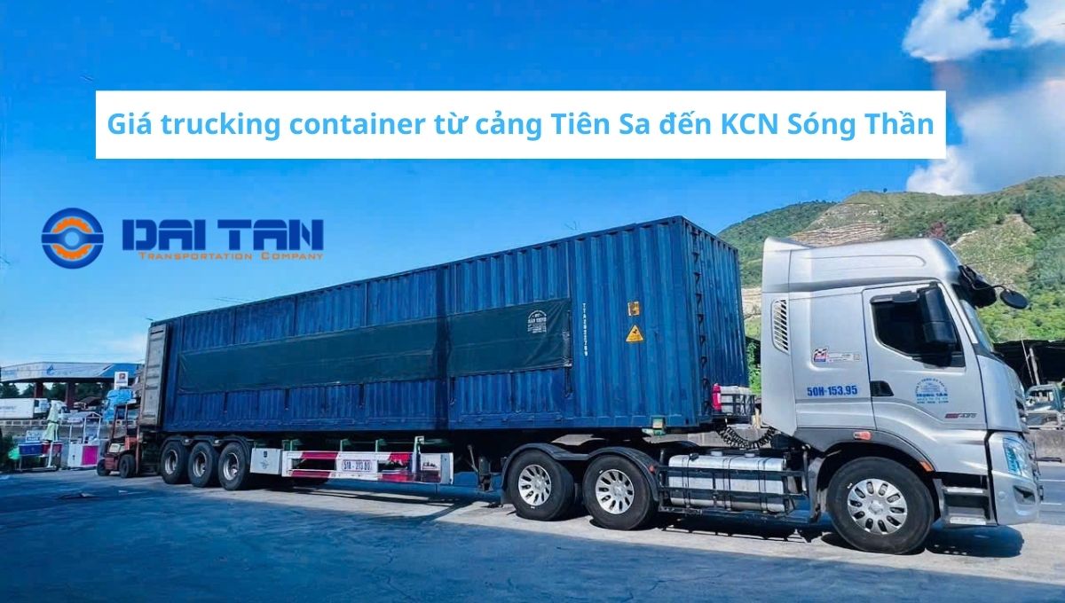 Giá trucking container từ cảng Tiên Sa đến KCN Sóng Thần