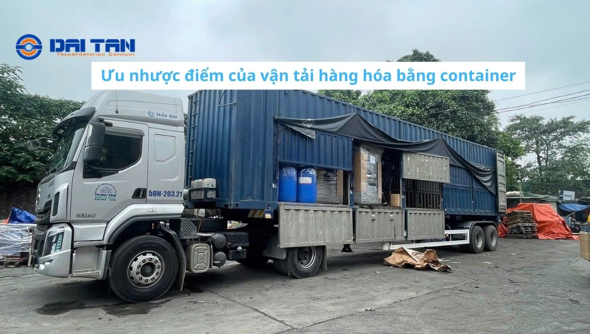 Ưu nhược điểm của vận tải hàng hóa bằng container
