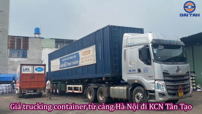 Giá trucking container từ cảng Hà Nội đi KCN Tân Tạo