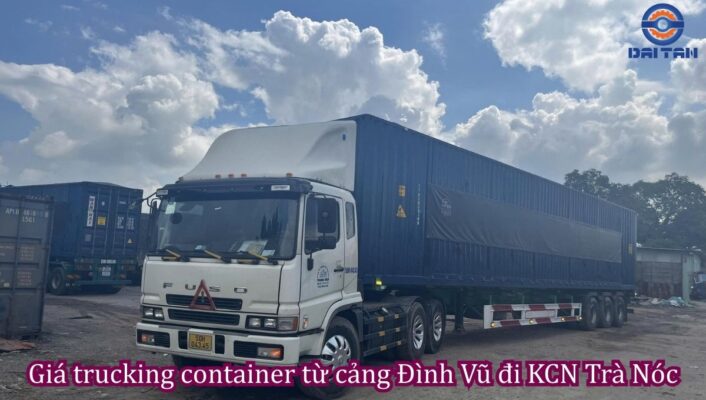 Giá trucking container từ cảng Đình Vũ đi KCN Trà Nóc