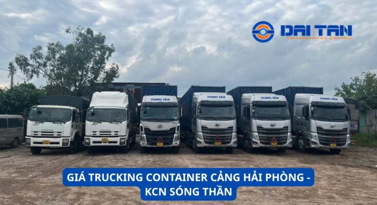 GIÁ TRUCKING CONTAINER TỪ CẢNG HẢI PHÒNG ĐẾN KCN SÓNG THẦN