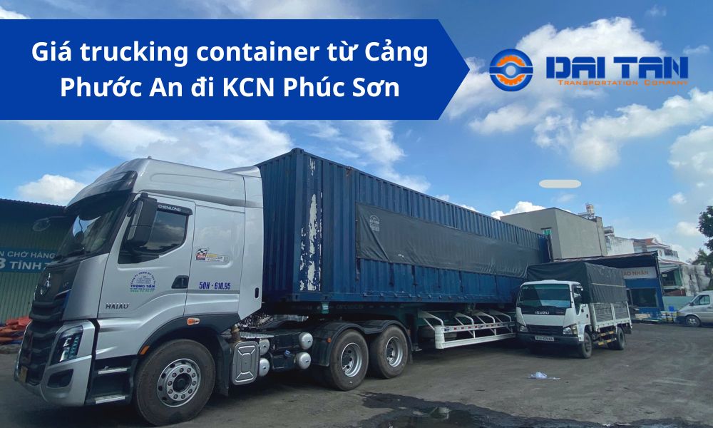 Giá trucking container từ Cảng Phước An đi KCN Phúc Sơn