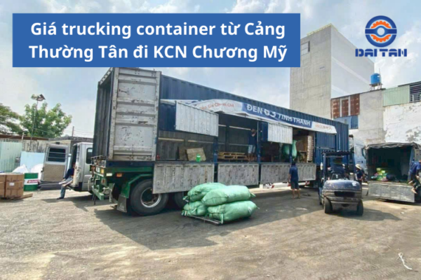 Giá trucking container từ Cảng Thường Tân đi KCN Chương Mỹ
