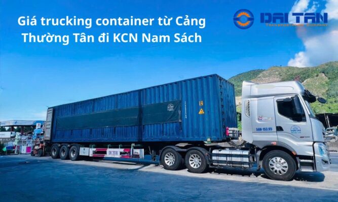 Giá trucking container từ Cảng Thường Tân đi KCN Nam Sách