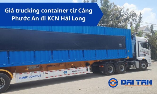 Giá trucking container từ Cảng Phước An đi KCN Hải Long