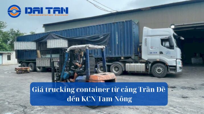 Giá trucking container từ cảng Trần Đề đến KCN Tam Nông
