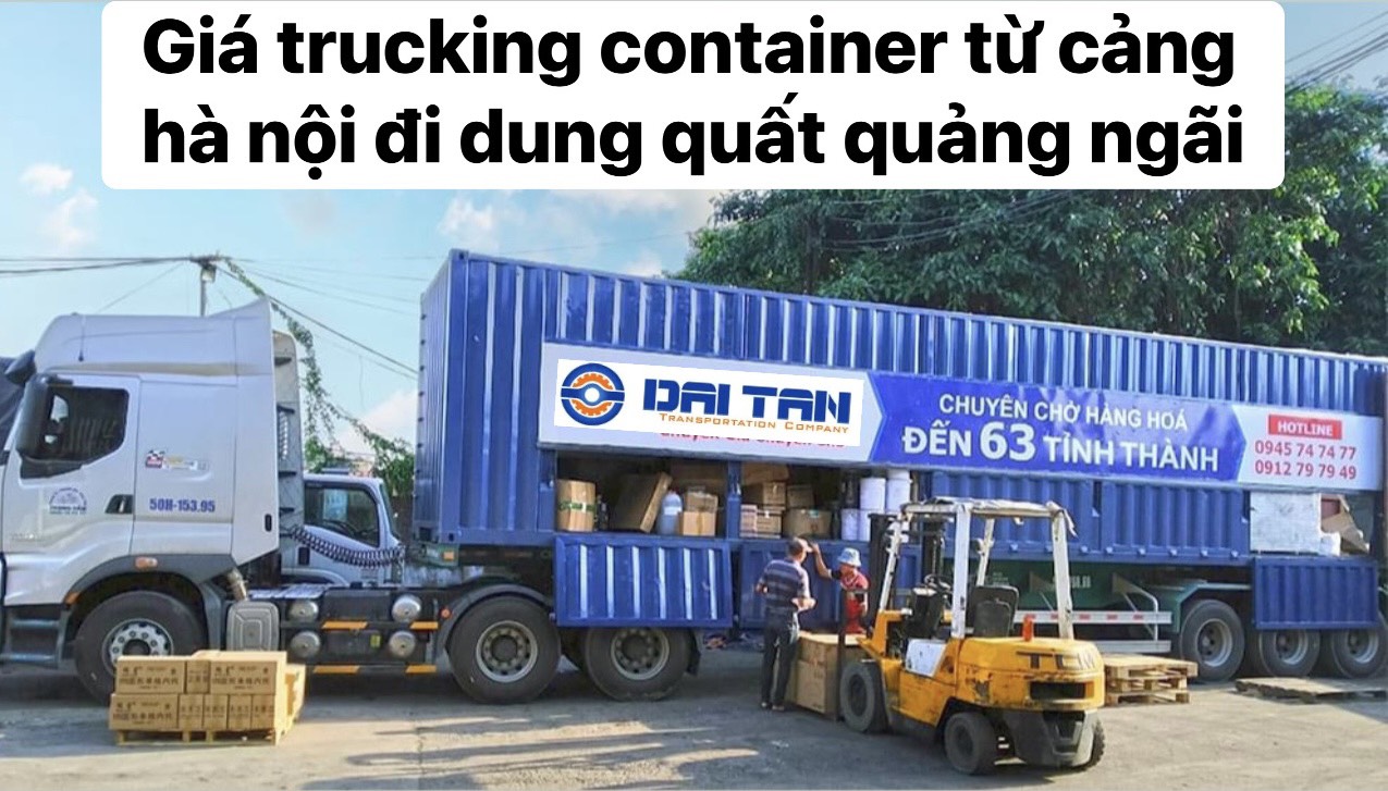 Giá trucking container từ cảng hà nội đi dung quất quảng ngãi