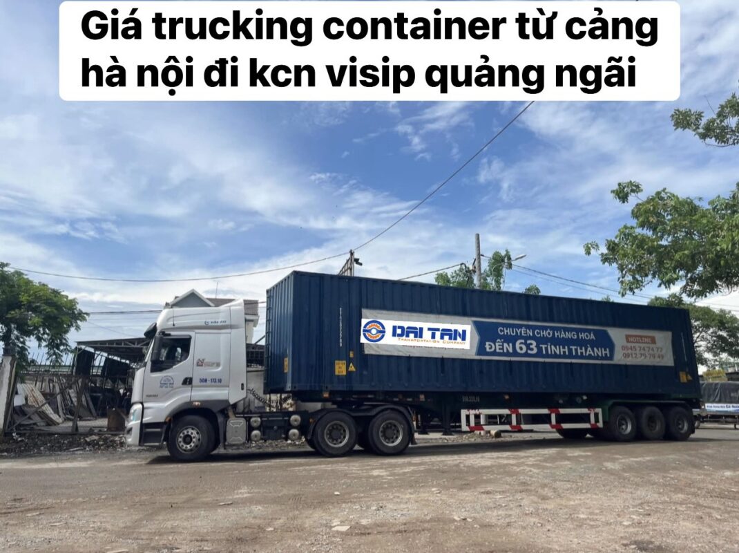 Giá trucking container từ cảng hà nội đi kcn visip quảng ngãi