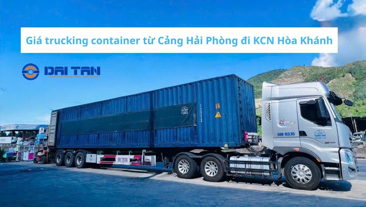 Giá trucking container từ Cảng Hải Phòng đi KCN Hòa Khánh