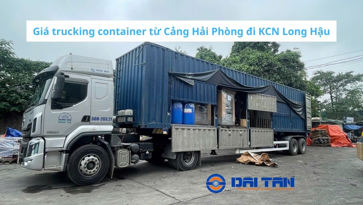 Giá trucking container từ Cảng Hải Phòng đi KCN Long Hậu