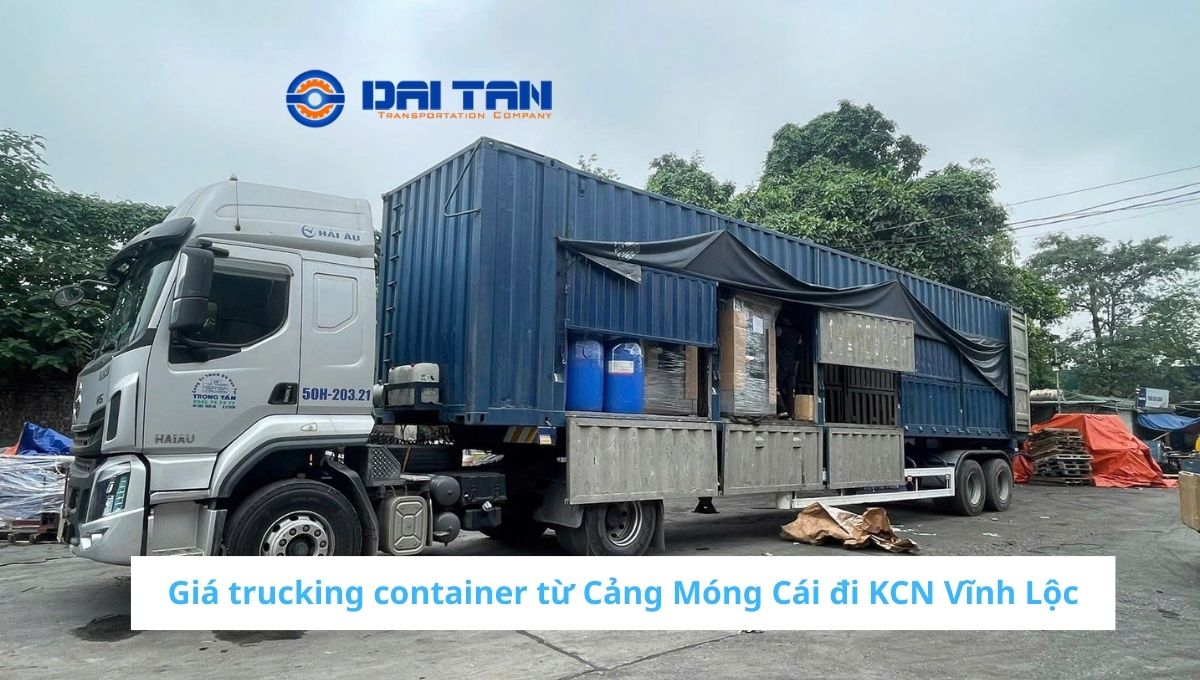 Giá trucking container từ Cảng Móng Cái đi KCN Vĩnh Lộc