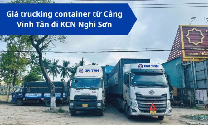 Giá trucking container từ Cảng Vĩnh Tân đi KCN Nghi Sơn