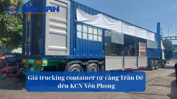 Giá trucking container từ cảng Trần Đề đến KCN Yên Phong