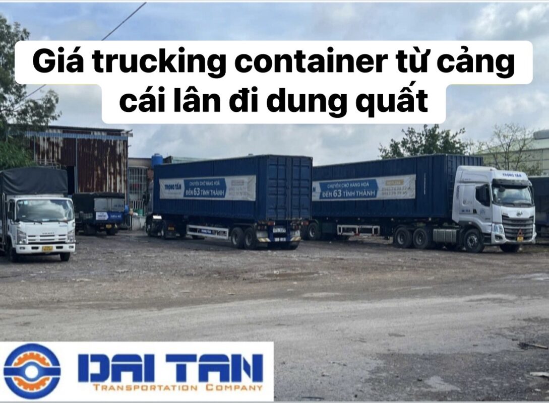 Giá Trucking Container Từ Cảng Cái Lân đi Dung Quất
