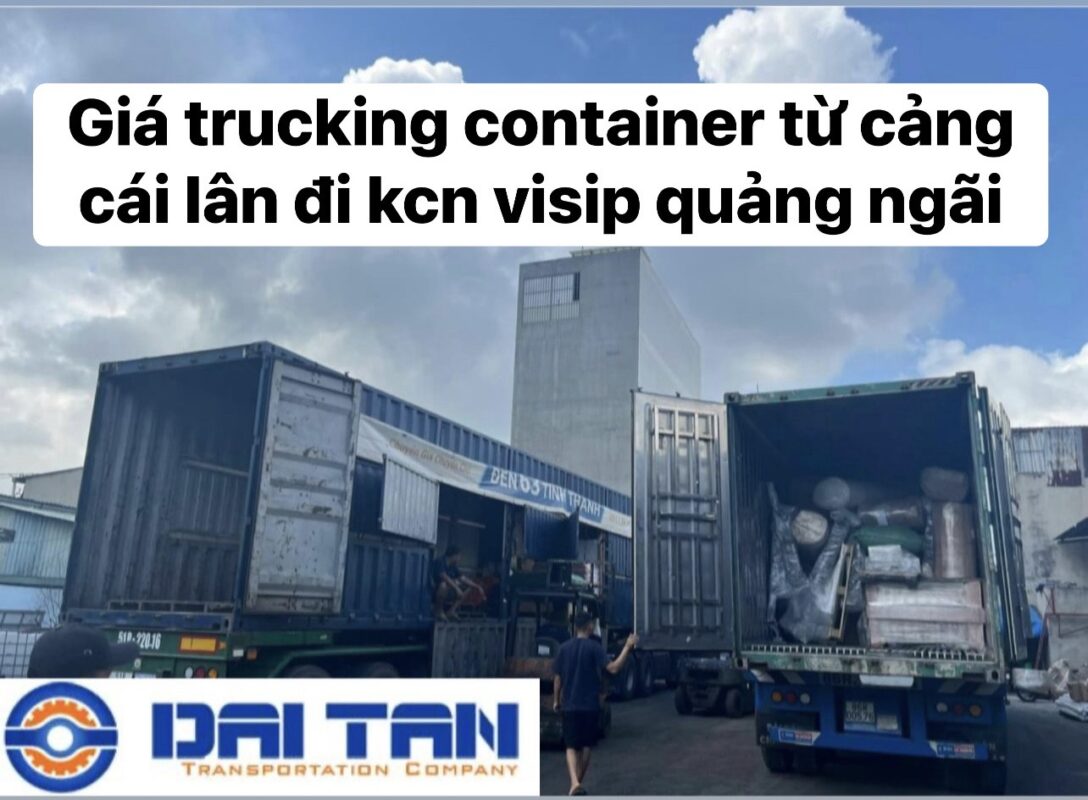 Giá Trucking container từ Cảng Cái Lân đi KCN Visip Quảng Ngãi