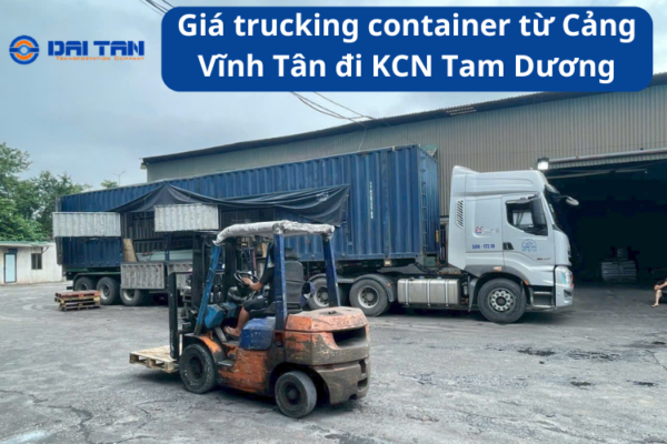 Giá trucking container từ Cảng Vĩnh Tân đi KCN Tam Dương
