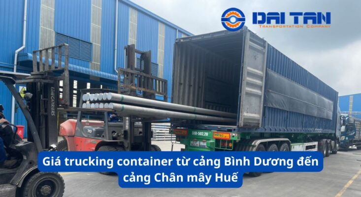 Giá trucking container từ cảng Bình Dương đến cảng Chân mây Huế