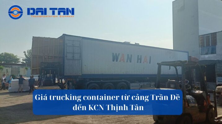 Giá trucking container từ cảng Trần Đề đến KCN Thịnh Tân