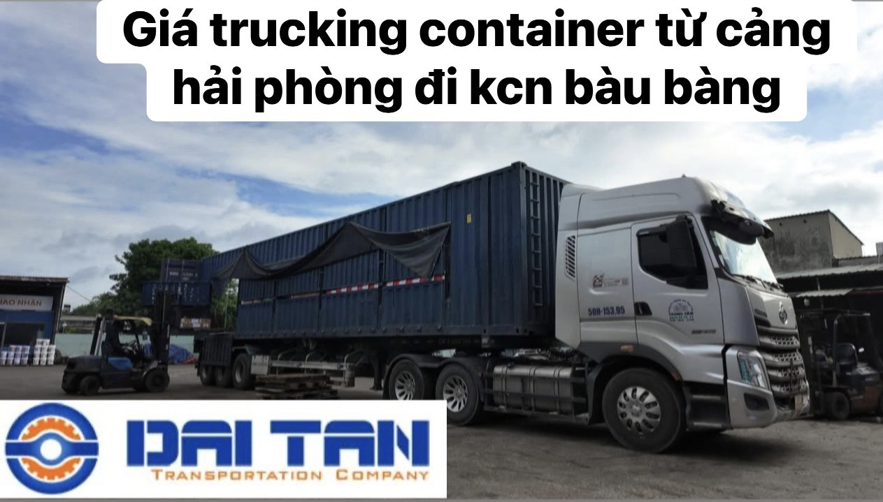 Giá trucking container từ cảng hải phòng đi kcn bàu bàng