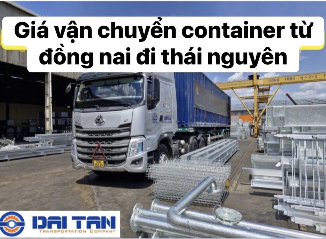 Giá vận chuyển container từ đồng nai đi thái nguyên