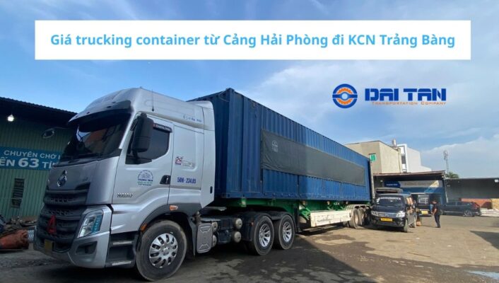 Giá trucking container từ Cảng Hải Phòng đi KCN Trảng Bàng
