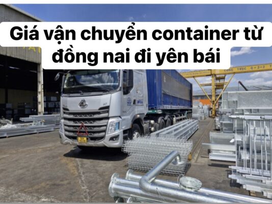 Giá Vận chuyển container từ đồng nai đi yên bái