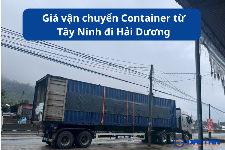 Giá vận chuyển Container từ Tây Ninh đi Hải Dương
