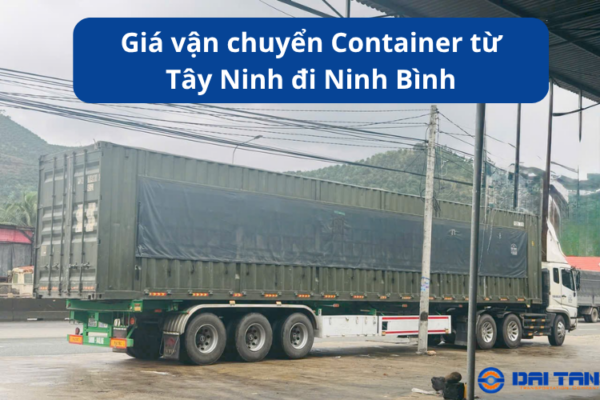 Giá vận chuyển Container từ Tây Ninh đi Ninh Bình
