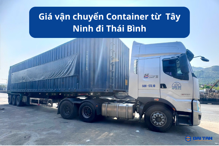 Giá vận chuyển Container từ Tây Ninh đi Thái Bình