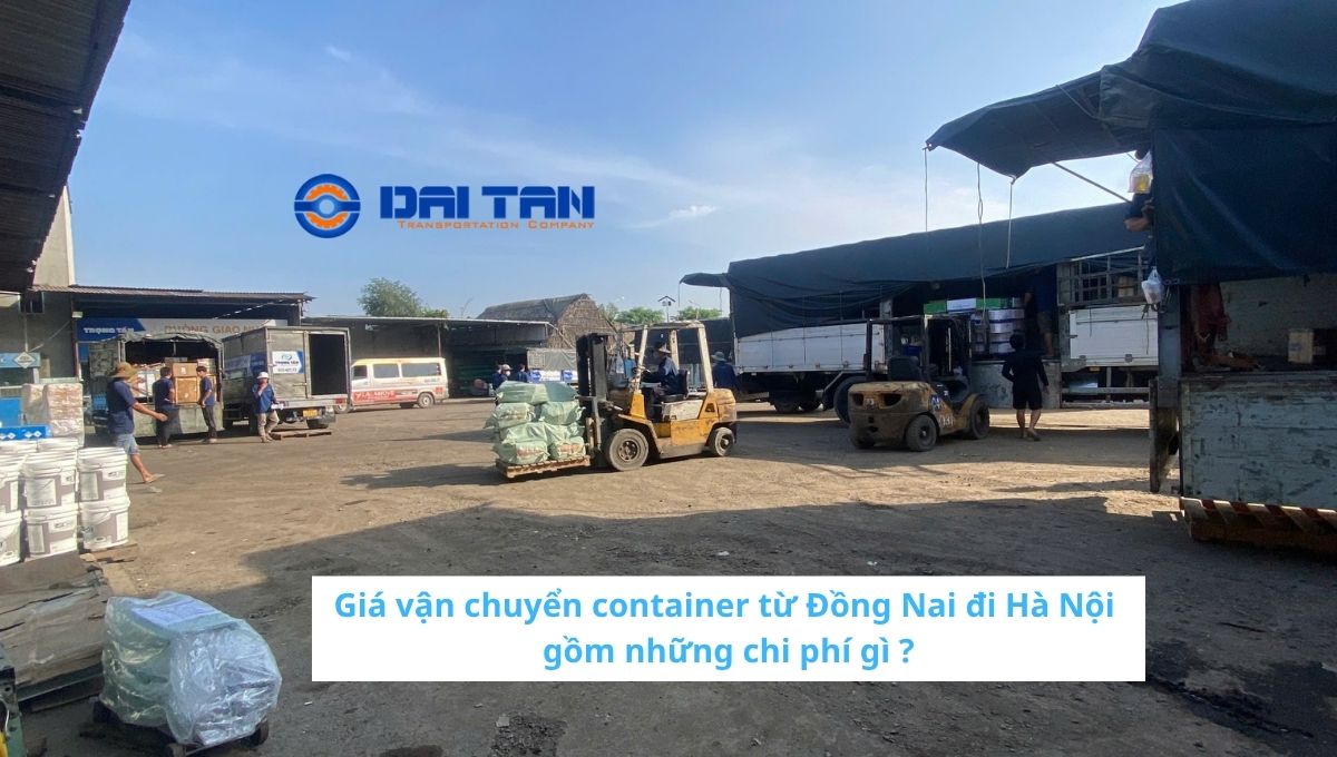 Giá vận chuyển container từ Đồng Nai đi Hà Nội