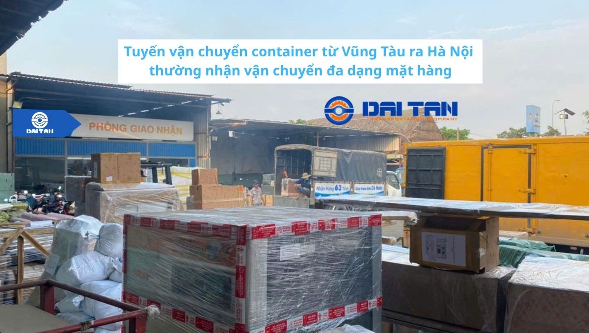 Những loại hàng thường vận chuyển bằng container từ Vũng Tàu ra Hà Nội