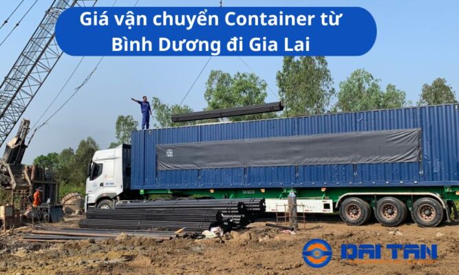 Giá vận chuyển Container từ Bình Dương đi Gia Lai