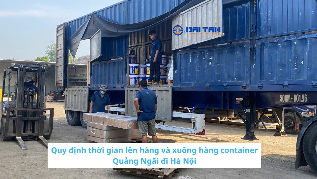 Quy định thời gian lên hàng và xuống hàng container Quảng Ngãi – Hà Nội